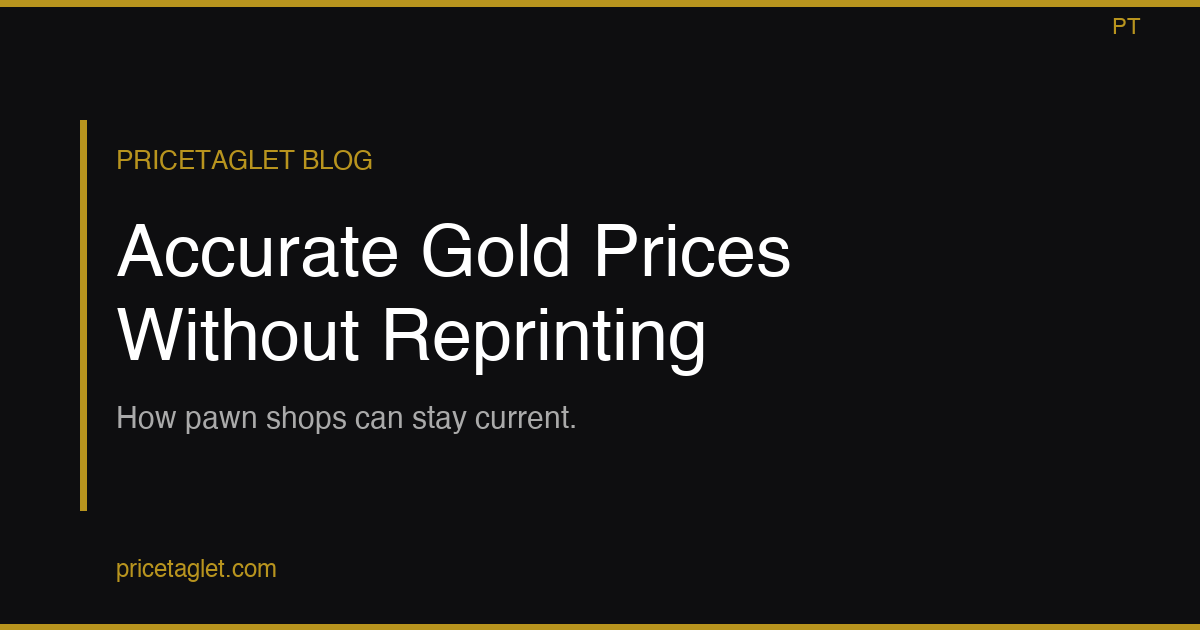 How Pawn Shops Can Display Accurate Gold Prices Without Reprinting Every Day